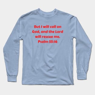 Bible Verse Psalm 55:16 Long Sleeve T-Shirt